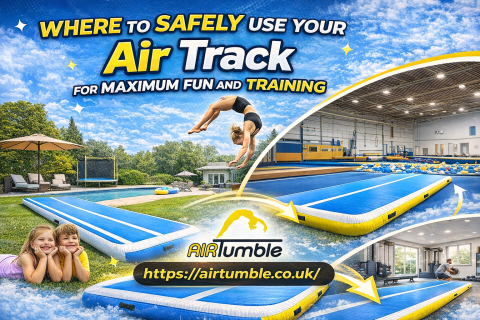 Where to Safely Use Your Air Track for Maximum Fun and Training